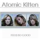 Feels So Good [CASSETTE] (UK Import) [Musikkassette] - Atomic Kitten