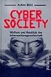 CyberSociety. Mythos und Realit�t der Informationsgesellschaft