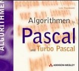 Algorithmen in Pascal und Turbo Pascal. CD- ROM f&uuml;r Windows 3.x/95/ NT, UNIX, DOS, LINUX, OS/2, MacOS
