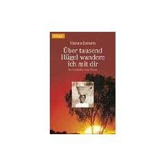 �ber tausend H�gel wandere ich mit dir: Eine ersch�tternde Kindheit in Afrika