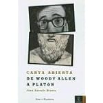 Carta Abierta De Woody Allen a Platon/the Open Letter of Woody Allen to Planton: Cine Y Filosofia II (Cine y Filosofia) book cover