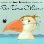 Der Ton im W&ouml;rtersee - CD - Gedichte mit Musik - Robert Gernhardt, Anne B&auml;renz, Frank Wolff