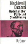 Discorsi - Gedanken &uuml;ber Politik und Staatsf&uuml;hrung - Niccolo Machiavelli