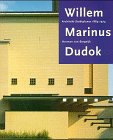 Willem Marinus Dudok. Architekt- Stadtplaner 1884 - 1974 - Herman van Bergeijk