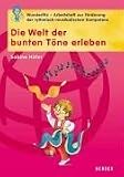 Die Welt der bunten T�ne erleben: Wunderfitz  - Das Arbeitsheft zur F�rderung der rhythmisch-musikalischen Kompetenz - Sabine Hirler