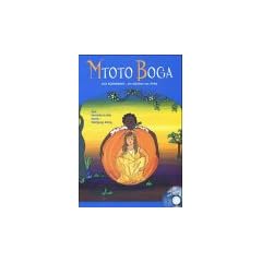 Mtoto-Boga. Mit CD und Noten. Das K�rbiskind - ein M�rchen aus Afrika