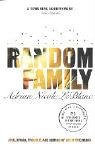 Random Family: Love, Drugs, Trouble, and Coming of Age in the Bronx