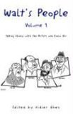 Walts People Volume 1: Talking Disney With The Artists Who Knew Him