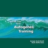 Weniger Stress durch Autogenes Training, Audio-CD mit Begleitheft, Einfache Formeln und �bungen zur Entspannung f�r Gesundheit, Wellness, Chillout
