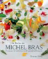 Die K&uuml;che des Michel Bras. Phantasie & Perfektion in 85 genialen Rezepten