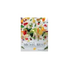 Die K�che des Michel Bras. Phantasie & Perfektion in 85 genialen Rezepten