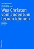 Was Christen vom Judentum lernen k&ouml;nnen: Anst&ouml;&szlig;e, Materialien, Entw&uuml;rfe - 