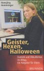 Produkt-Bild: Geister, Hexen, Halloween: Esoterik und Okkultismus im Alltag. Ein Ratgeber f&uuml;r Eltern. Ein Ratgeber f&uuml;r Eltern