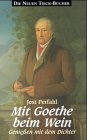 Mit Goethe beim Wein - Jost Perfahl