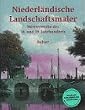 Niederl�ndische Landschaftsmaler. Meisterwerke des 18. und 19. Jahrhunderts