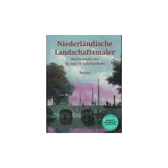 Niederl�ndische Landschaftsmaler. Meisterwerke des 18. und 19. Jahrhunderts