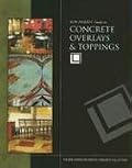 Bob Harris' Guide to Concrete Overlays & Toppings