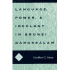Language Power & Ideology in Brunei Darussalam: Mis Sea#99 (Ohio RIS Southeast Asia Series)