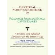 Official Patient's Sourcebook on Paranasal Sinus and Nasal Cavity Cancer