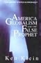 America, Globalism and The False Prophet: The United States in Prophecy