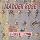 Bring It Down by Madder Rose