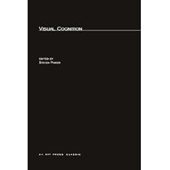 Visual Cognition (Computational Models of Cognition and Perception) (Bradford Books)
