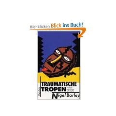 Traumatische Tropen. Notizen aus meiner Lehmh�tte