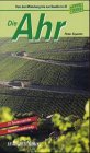 Tippeltouren - Die Ahr: Von der M�ndung bis zur Quelle. 31 Touren und der gesamte Rotweinwanderweg in drei Etappen - Peter Squentz