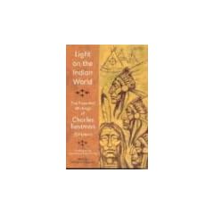 Light on the Indian World: The Essential Writings of Charles Eastman: The Essential Writings of Charles Eastman (Ohiyesa) (Library of Perennial Philosophy)