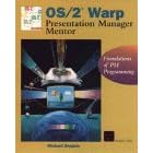 OS/2 Warp Presentation Manager Mentor: Foundations of PM Programming (Foundation Pm Programming D3)
