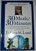 30 meals/30 minutes: A healthy exchanges cookbook