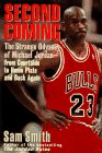  : Second Coming: The Strange Odyssey of Michael Jordan - From Courtside to Home Plate and Back Again