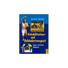 Rehabilitations- und Behindertensport. K�rper- und Sinnesbehinderte