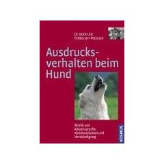 Ausdrucksverhalten beim Hund. Mimik, K�rpersprache, Kommunikation und Verst�ndigung