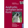 Ausdrucksverhalten beim Hund. Mimik, K�rpersprache, Kommunikation und Verst�ndigung