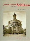 Johann Conrad Schlaun 1695 - 1773. Das Gesamtwerk: 2 Bde.