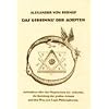 Das Geheimnis der Adepten: Aufschl�sse �ber das Magisterium der Alchymie, die Bereitung der gro�en Arkana und den Weg zum Lapos Philosophorum