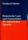 Historische Laut- und Formenlehre der lateinischen Sprache