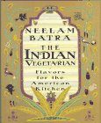 The Indian Vegetarian: Flavors for the American Kitchen