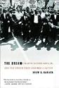 The Dream: Martin Luther King, Jr., and the Speech that Inspired a Nation