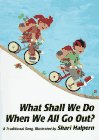 What Shall We Do When We All Go D