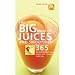 Books : The Big Book of Juices and Smoothies: 365 Natural Blends for Health and Vitality Every Day (The Big Book of...Series)Publisher: Duncan Baird