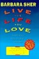 Live the Life You Love: In Ten Easy Step-By Step Lessons