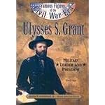 Ulysses S. Grant: Military Leader and President (Famous Figures of the Civil War) book cover