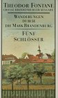 Produkt-Bild: Wanderungen durch die Mark Brandenburg 5. F&uuml;nf Schl&ouml;sser. Altes und Neues aus Mark Brandenburg