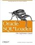 Oracle SQL Loader: The Definitive Guide
