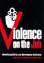 Violence on the Job: Identifying Risks and Developing Solutions