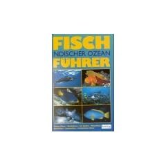 Fischf�hrer Indischer Ozean: Rotes Meer bis Thailand