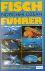 Fischf�hrer Indischer Ozean: Rotes Meer bis Thailand