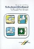 : Schulsanit&auml;tsdienst. Handbuch mit Hintergrundwissen und praxisrelevanten Basisinformationen f&uuml;r Lehrer, Sch&uuml;ler und Mitarbeiter der Hilfsorganisationen.